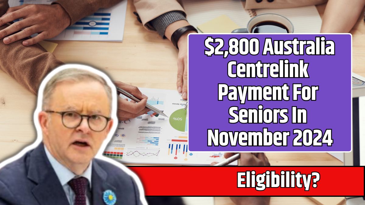 $2,800 Australia Centrelink Payment For Seniors In November 2024