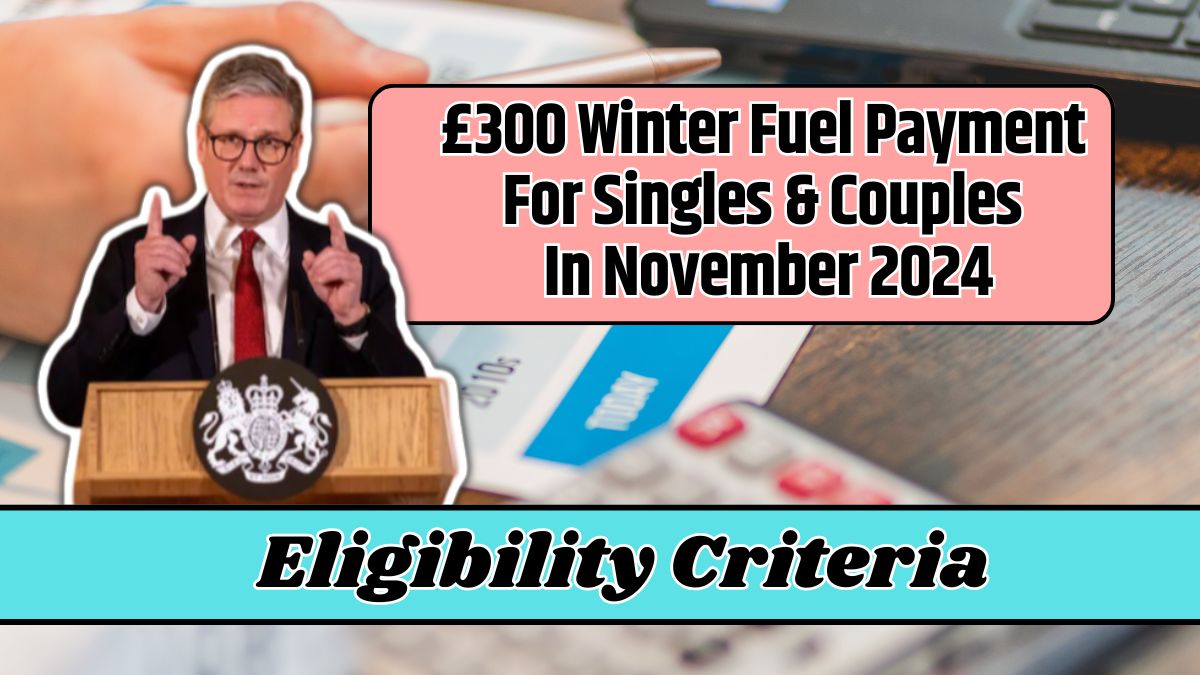 £300 Winter Fuel Payment For Singles & Couples In November 2024