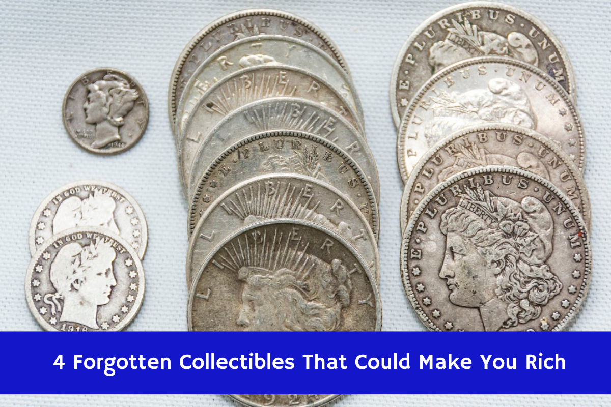 4 Forgotten Collectibles That Could Make You Rich