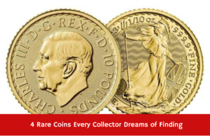 4 Rare Coins Every Collector Dreams of Finding