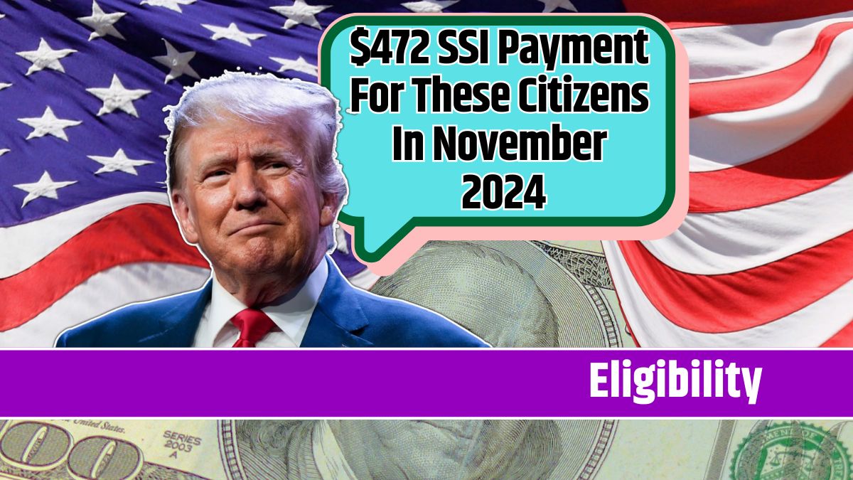 $472 SSI Payment For These Citizens In November 2024