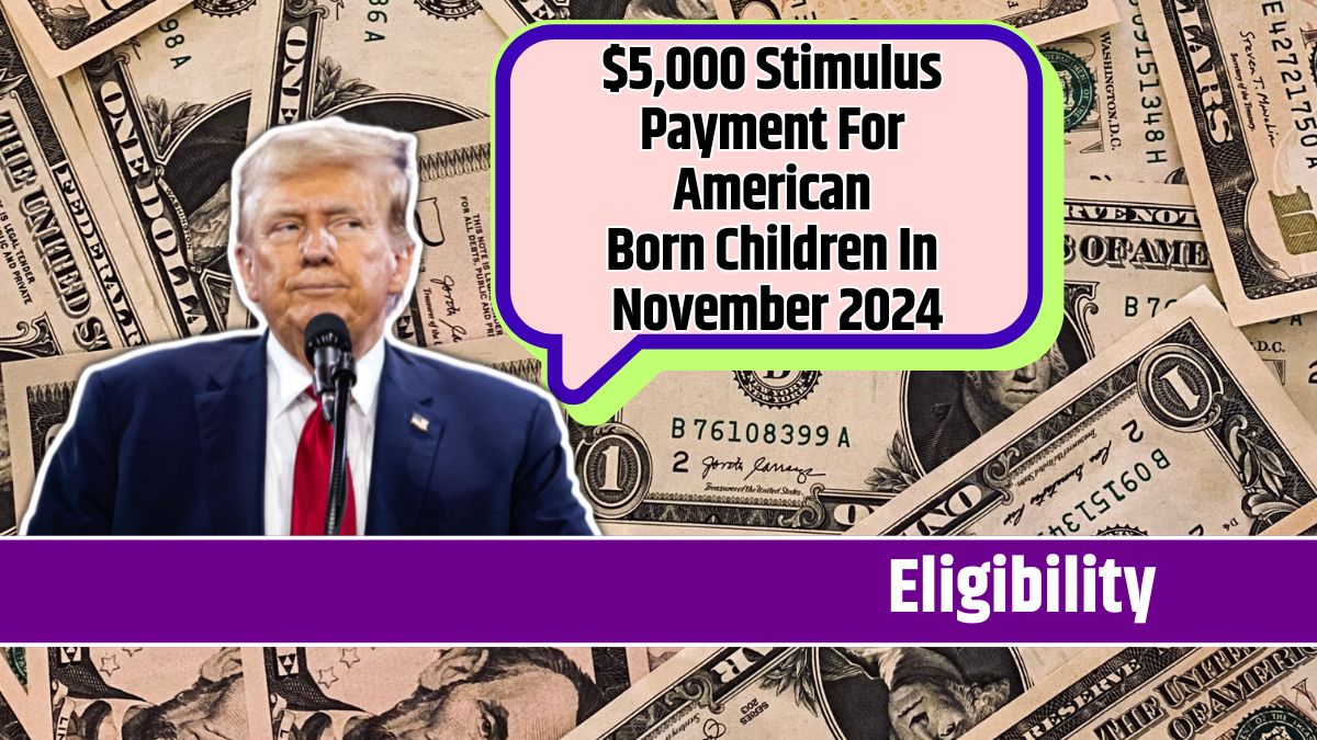 $5,000 Stimulus Payment For American Born Children In November 2024