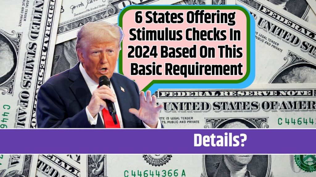 6 States Offering Stimulus Checks In 2024 Based On This Basic