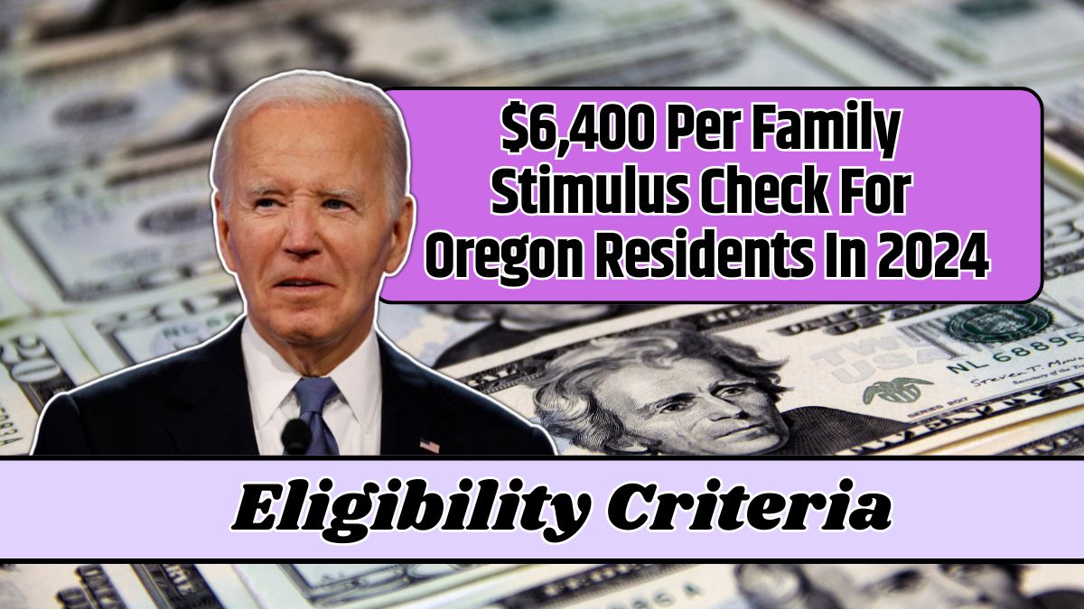 $6,400 Per Family Stimulus Check For Oregon Residents In 2024