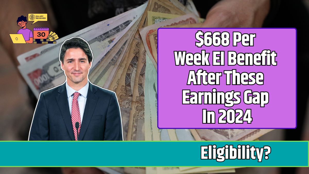 $668 Per Week EI Benefit After These Earnings Gap In 2024