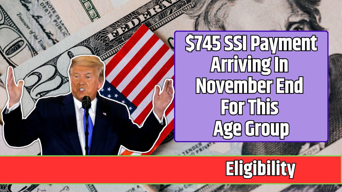 $745 SSI Payment Arriving In November End For This Age Group