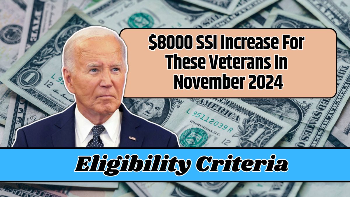 $8000 SSI Increase For These Veterans In November 2024