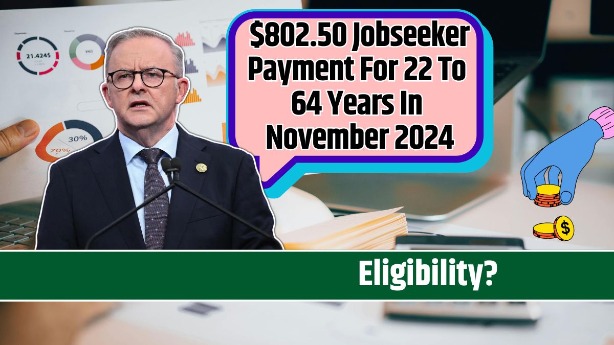 $802.50 Jobseeker Payment For 22 To 64 Years In November 2024