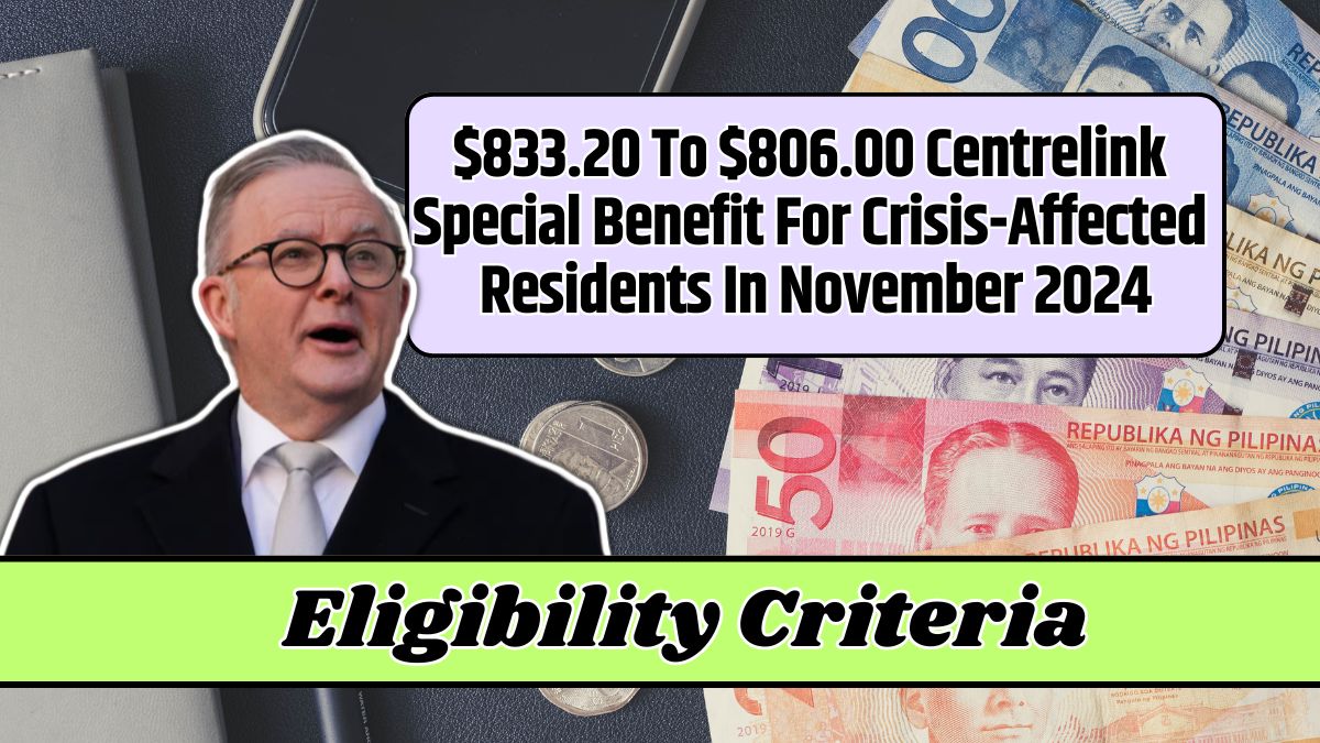 $833.20 To $806.00 Centrelink Special Benefit For Crisis-Affected Residents In November 2024