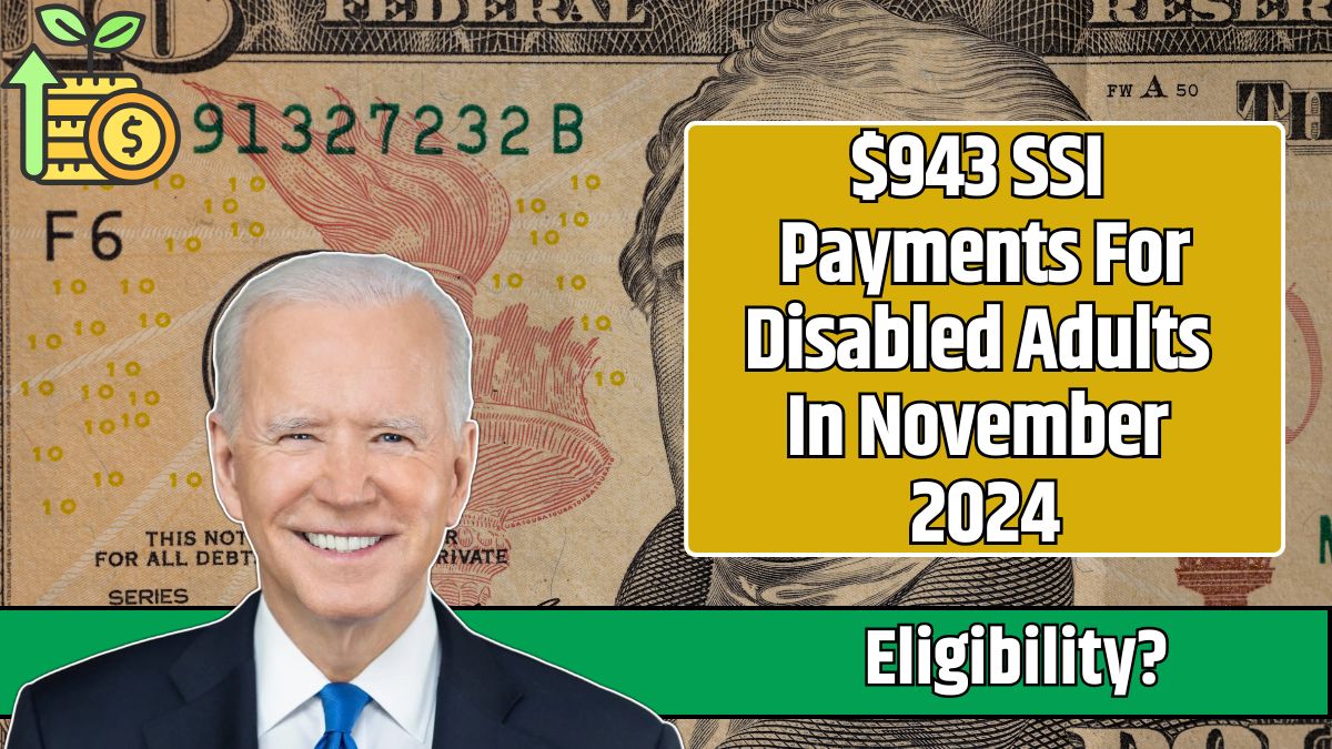 $943 SSI Payments For Disabled Adults In November 2024