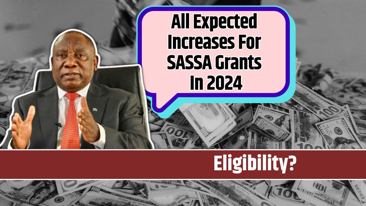 All Expected Increases For SASSA Grants In 2024