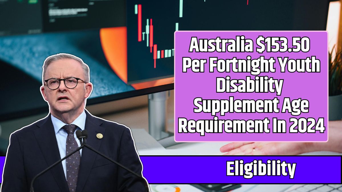 Australia $153.50 Per Fortnight Youth Disability Supplement Age Requirement In 2024