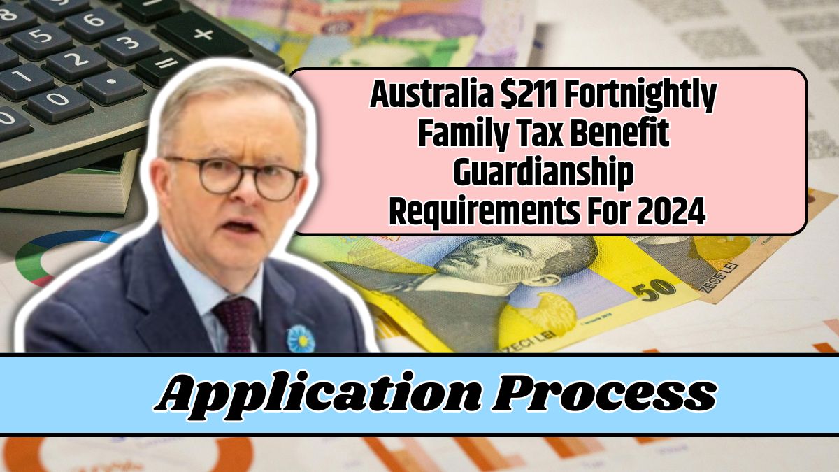 Australia $211 Fortnightly Family Tax Benefit Guardianship Requirements For 2024