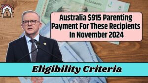 Australia $915 Parenting Payment For These Recipients In November 2024