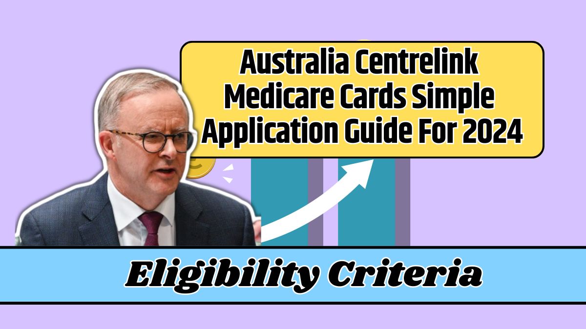 Australia Centrelink Medicare Cards Simple Application Guide For 2024