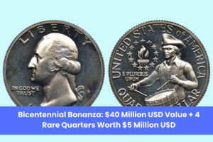 Bicentennial Bonanza $40 Million USD Value + 4 Rare Quarters Worth $5 Million USD