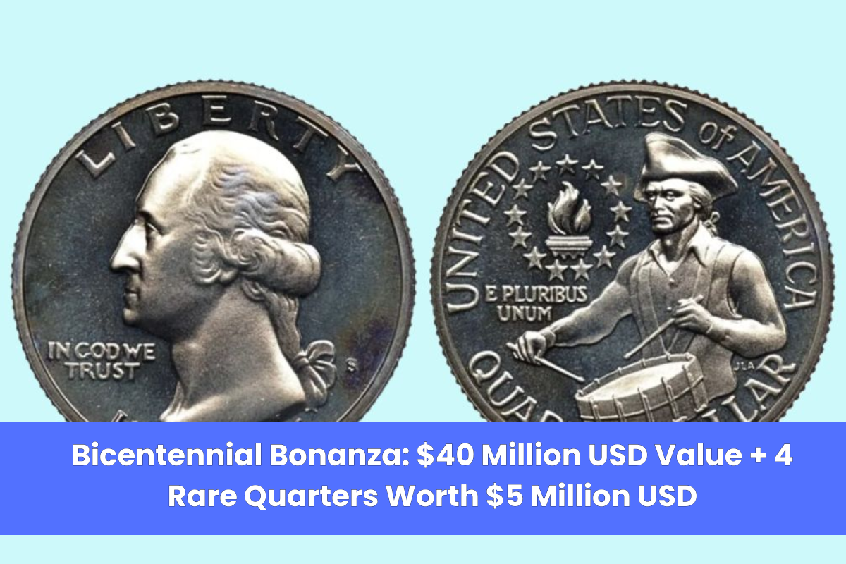 Bicentennial Bonanza $40 Million USD Value + 4 Rare Quarters Worth $5 Million USD