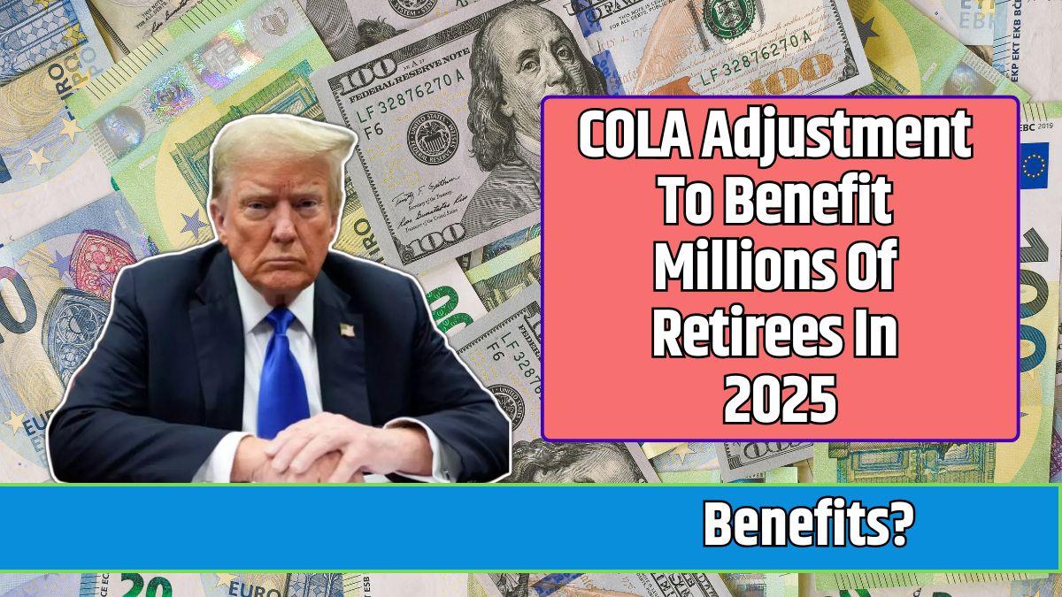 COLA Adjustment To Benefit Millions Of Retirees In 2025