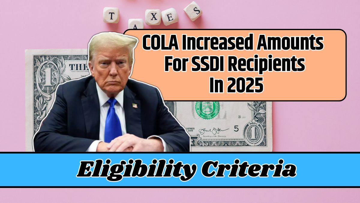 COLA Increased Amounts For SSDI Recipients In 2025