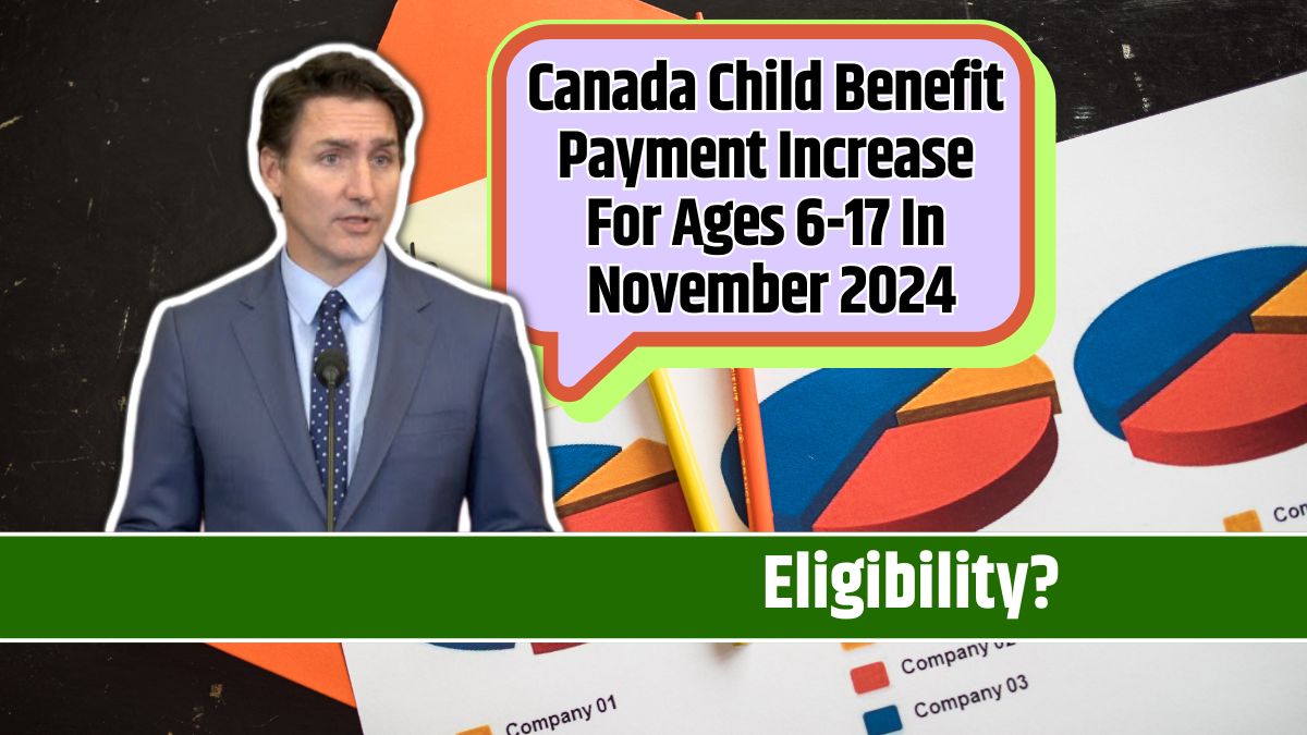 Canada Child Benefit Payment Increase For Ages 6-17 In November 2024