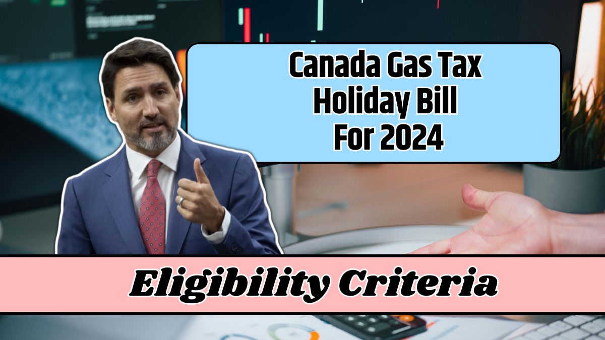 Canada Gas Tax Holiday Bill For 2024