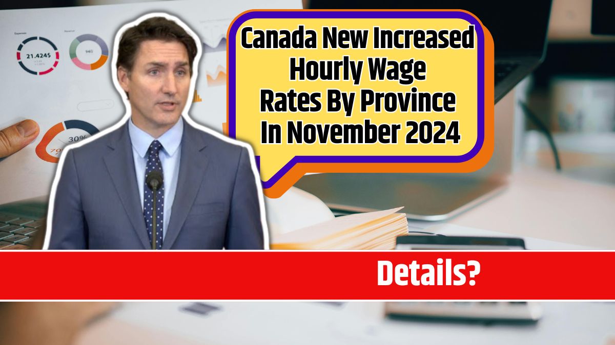 Canada New Increased Hourly Wage Rates By Province In November 2024