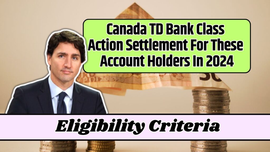 Canada TD Bank Class Action Settlement For These Account Holders In