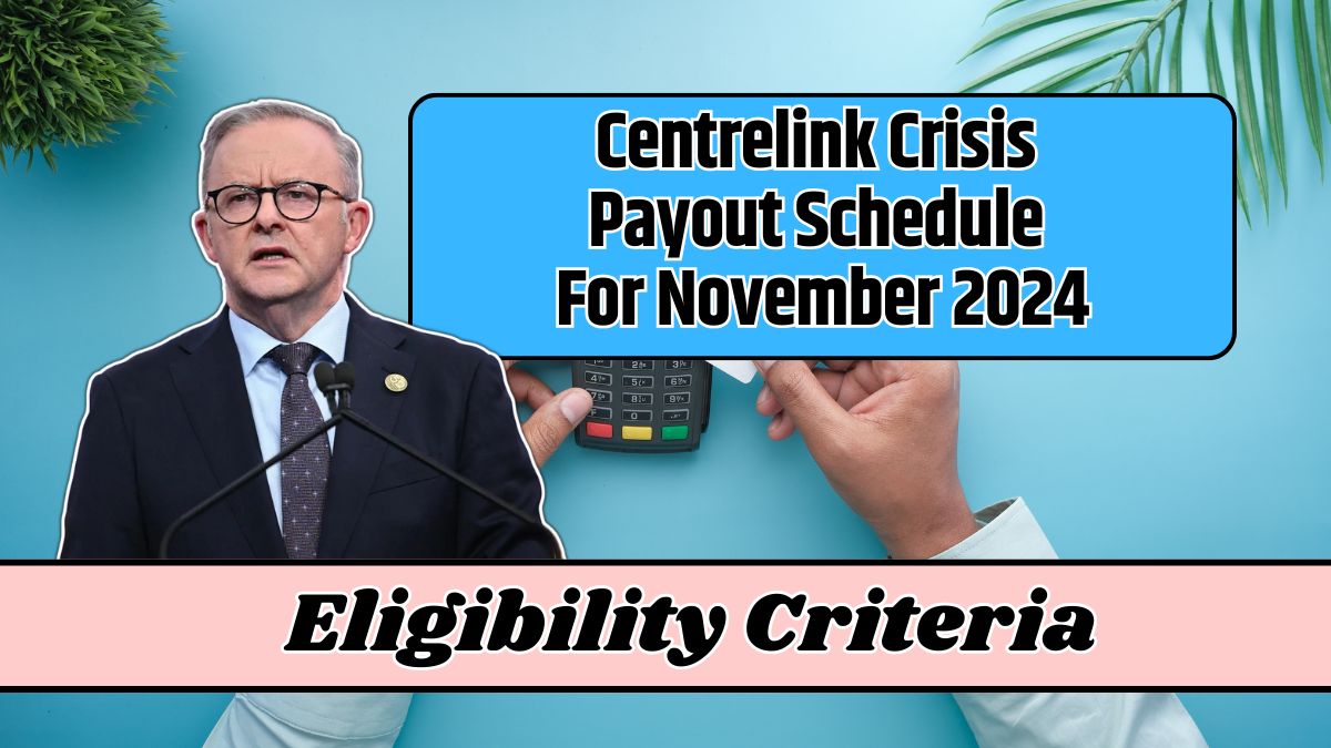 Centrelink Crisis Payout Schedule For November 2024