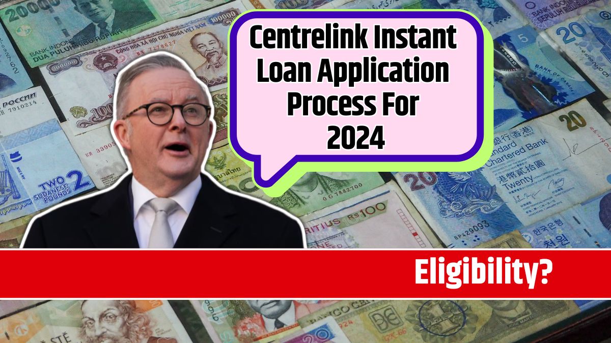 Centrelink Instant Loan Application Process For 2024