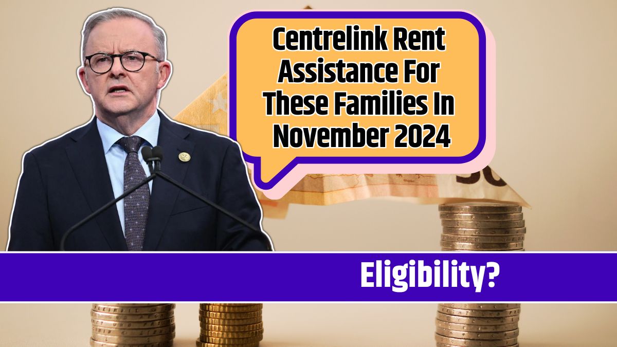 Centrelink Rent Assistance For These Families In November 2024