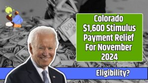 Colorado $1,600 Stimulus Payment Relief For November 2024