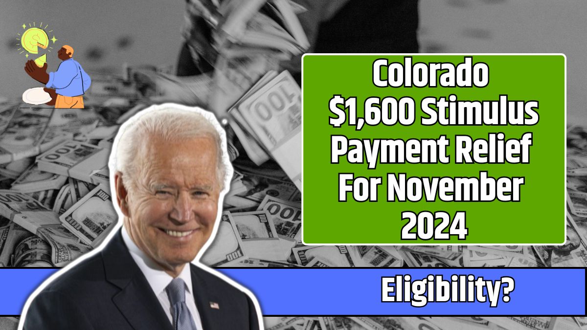 Colorado $1,600 Stimulus Payment Relief For November 2024