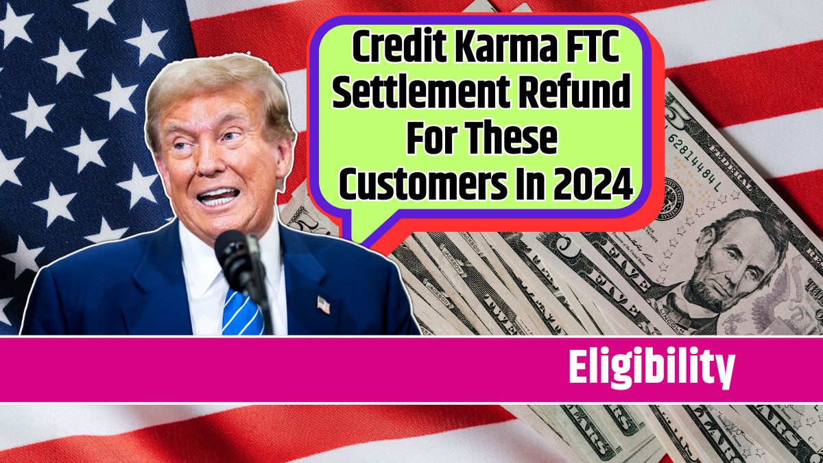 Credit Karma FTC Settlement Refund For These Customers In 2024