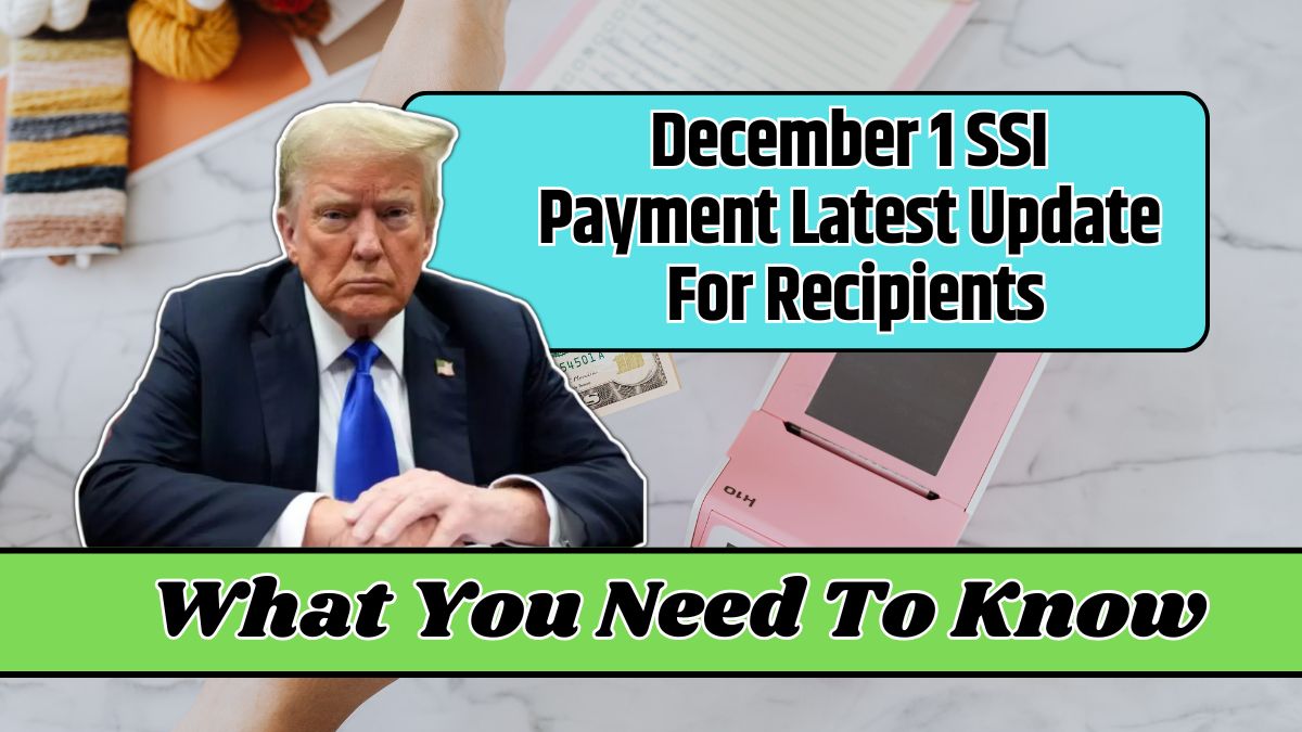 December 1 SSI Payment Latest Update For Recipients