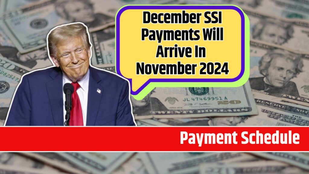 December SSI Payments Will Arrive In November 2024 Know Amount & Schedule