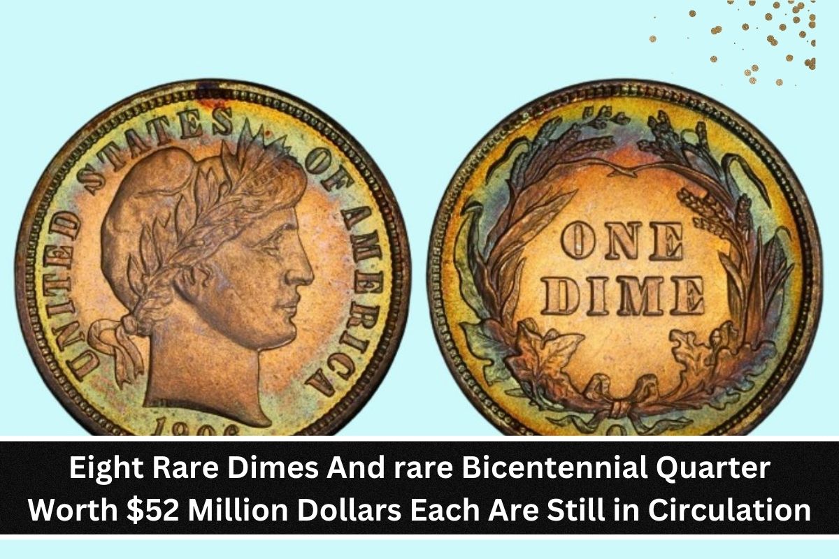 Five Rare Dimes And rare Bicentennial Quarter Worth $22 Million Dollars Each Are Still in Circulation