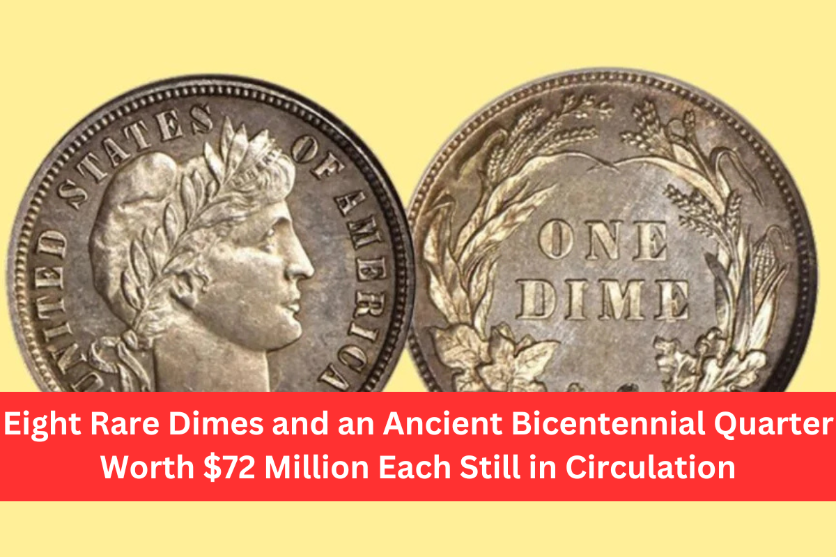 Eight Rare Dimes and an Ancient Bicentennial Quarter Worth $72 Million Each Still in Circulation