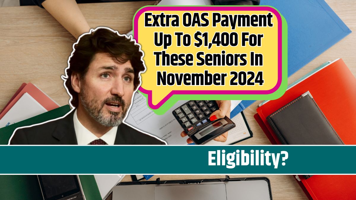 Extra OAS Payment Up To $1,400 For These Seniors In November 2024