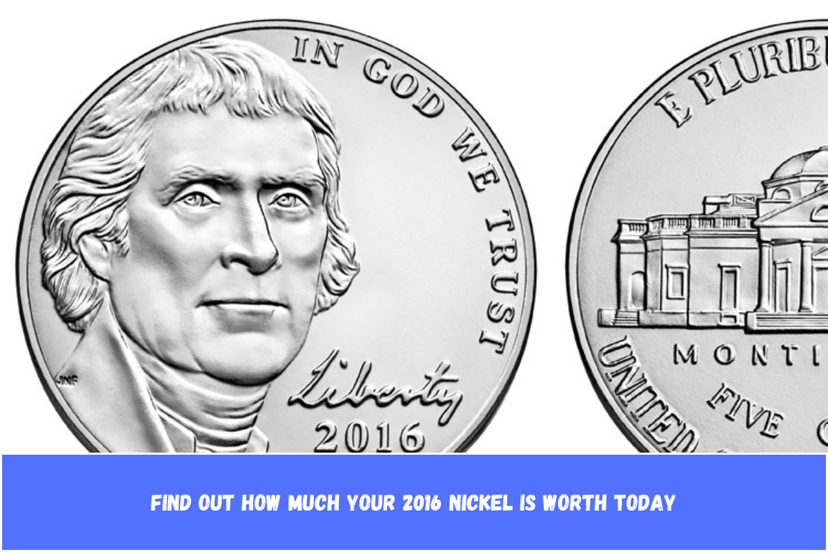 Find Out how Much Your 2016 Nickel Is Worth Today