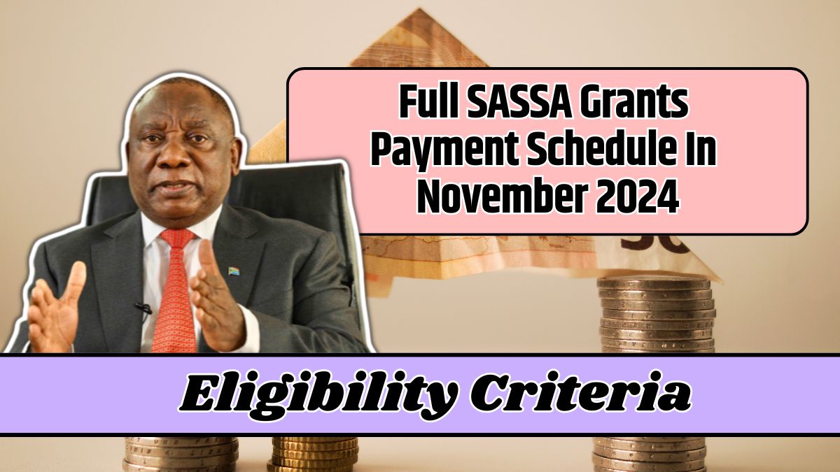 Full SASSA Grants Payment Schedule In November 2024