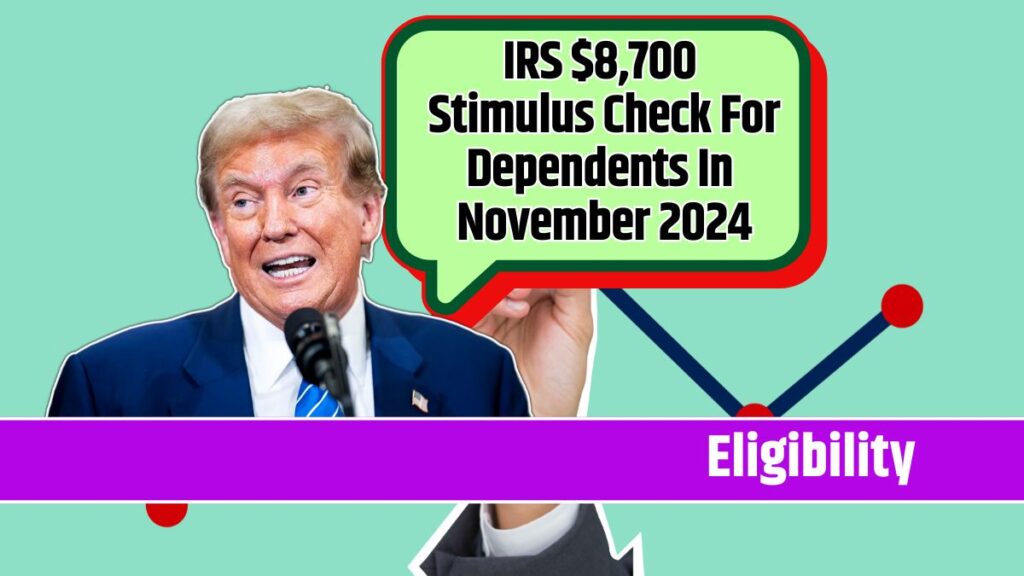 IRS 8,700 Stimulus Check For Dependents In November 2024 Know