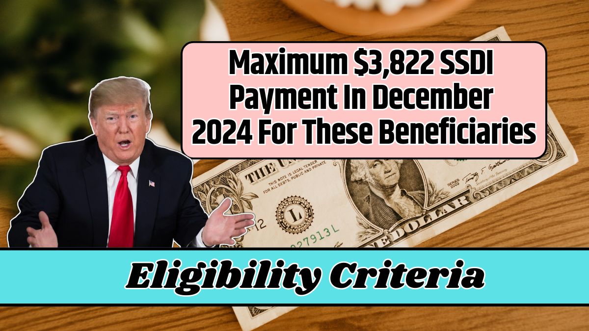 Maximum $3,822 SSDI Payment In December 2024 For These Beneficiaries