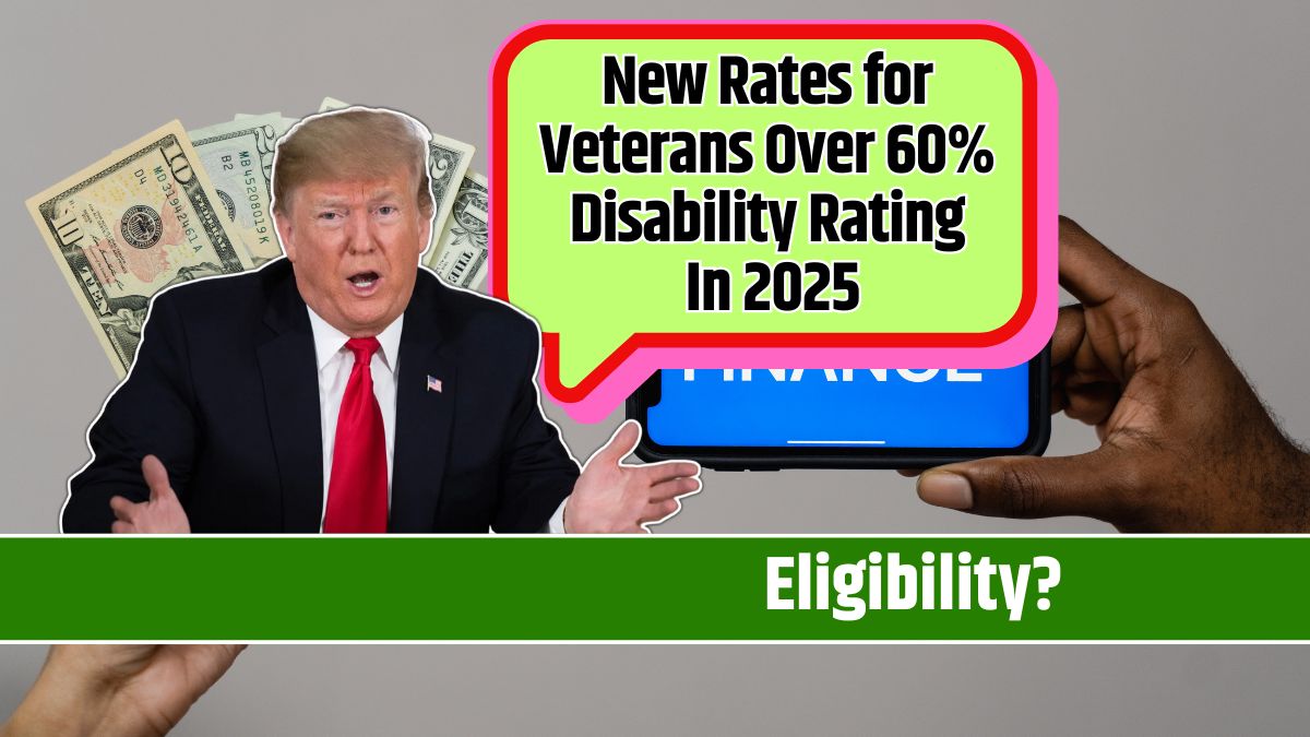 New Rates for Veterans Over 60% Disability Rating In 2025