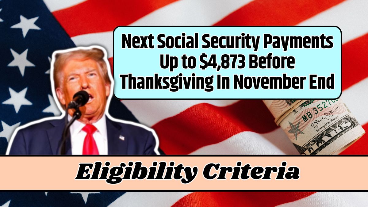 Next Social Security Payments Up to $4,873 Before Thanksgiving In November End