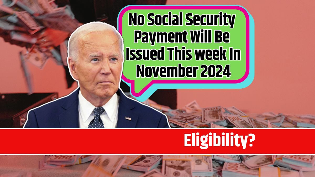 No Social Security Payment Will Be Issued This week In November 2024