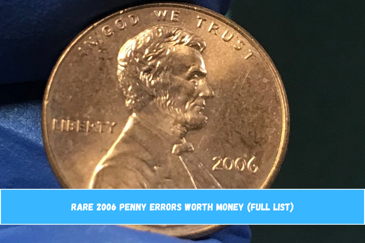 Rare 2006 Penny Errors Worth Money (Full List)