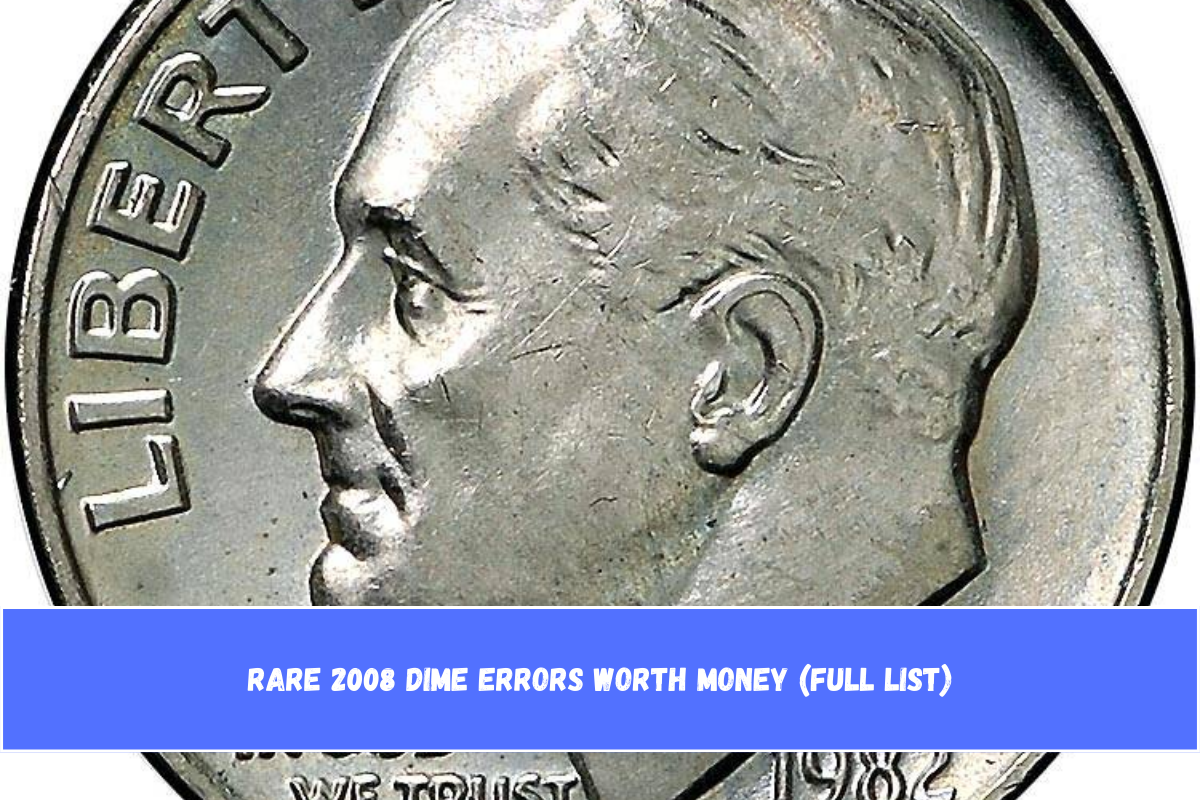 Rare 2008 Dime Errors Worth Money (Full List)