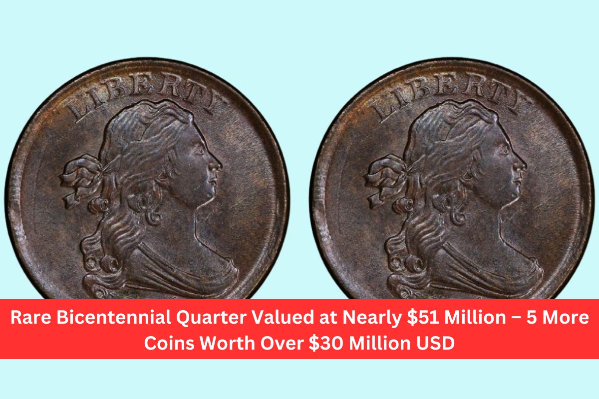 Rare Bicentennial Quarter Valued at Nearly $51 Million – 5 More Coins Worth Over $30 Million USD