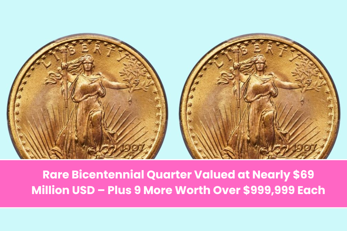 Rare Bicentennial Quarter Valued at Nearly $69 Million USD – Plus 9 More Worth Over $999,999 Each