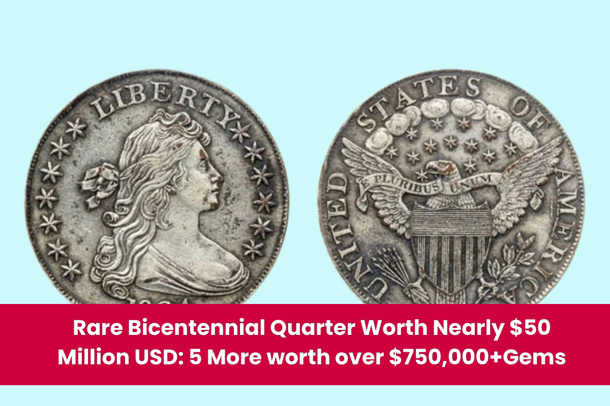 Rare Bicentennial Quarter Worth Nearly $50 Million USD 5 More worth over $750,000+Gems